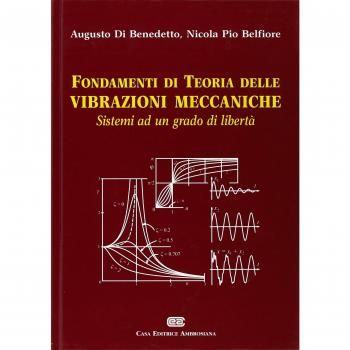 Fondamenti di teoria delle vibrazioni meccaniche. Sistemi ad un grado di libertà