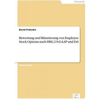 Bewertung und Bilanzierung von Employee Stock Options nach HBG, US-GAAP und IAS