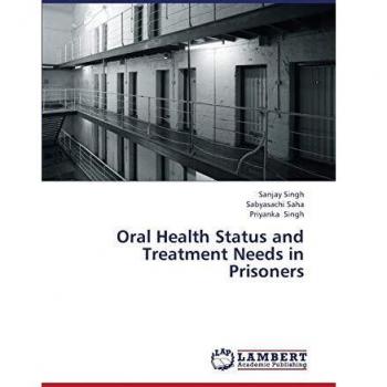 Oral Health Status and Treatment Needs in Prisoners