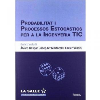 Probabilitat I Processos Estocàstics Per A L'Enginyeria Tic.