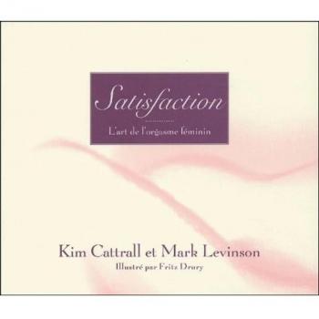 Satisfaction : L'art de l'orgasme féminin
