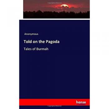 Told on the Pagoda: Tales of Burmah