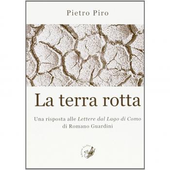 La terra rotta. Una risposta alle lettere del lago di Como di Romano Guardini