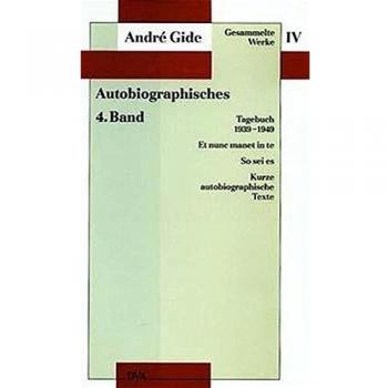 Gesammelte Werke, 12 Bde., Bd.4, Autobiographisches, 4. Band: Et nunc manet in te / So sei es oder Die Würfel sind gefallen. Kurze autobiographische Texte