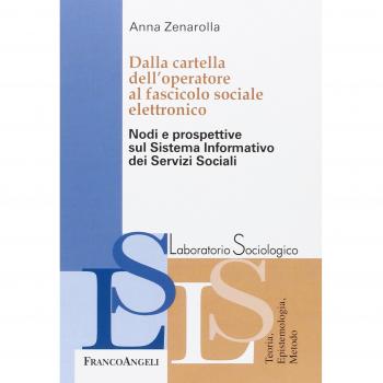Dalla cartella dell'operatore al fascicolo sociale elettronico. Nodi e prospettive sul sistema informativo dei servizi sociali