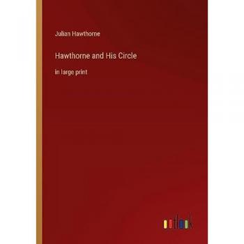 Hawthorne and His Circle: in large print