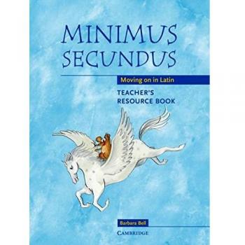 Minimus Secundus Teacher's Resource Book: Moving on in Latin