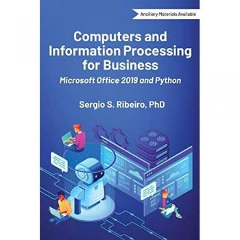 Computers and Information Processing for Business: Microsoft Office 2019 and Python (Issn)