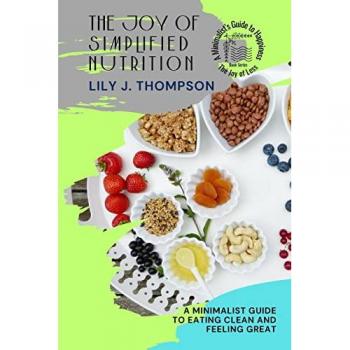 Lily J. Thompson: The Joy of Simplified Nutrition