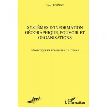 Systemes d'information geographique, pouvoir et organisations