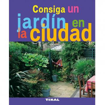 Consiga un jardín en la ciudad (Tapa blanda).