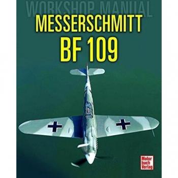 Messerschmitt Bf 109: Workshop Manual