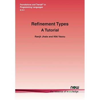 Refinement Types: A Tutorial (Foundations and Trends(r) in Programming Languages)