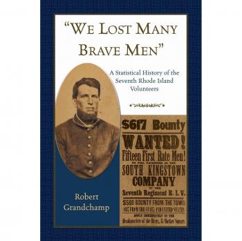 We Lost Many Brave Men A Statistical History of the Seventh Rhode Island Volunteers