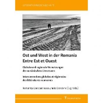 Ost und West in der Romania / Entre Est et Ouest