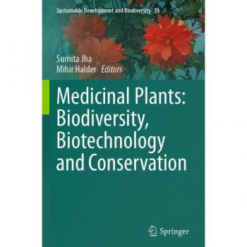 Medicinal Plants: Biodiversity, Biotechnology and Conservation