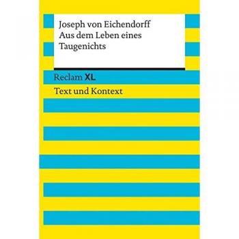 Aus dem Leben eines Taugenichts: Reclam XL