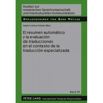 El resumen automático y la evaluación de traducciones en el contexto de la traducción especializada