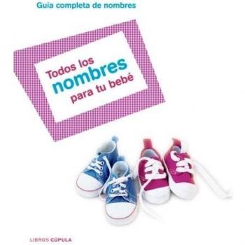 Todos los nombres para tu bebé (Tapa blanda con solapas).