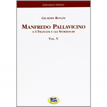 Manfredo Pallavicino o I Francesi e gli Sforzeschi [1877]