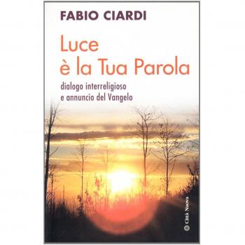 Luce è la tua parola. Dialogo interreligioso e annuncio del Vangelo