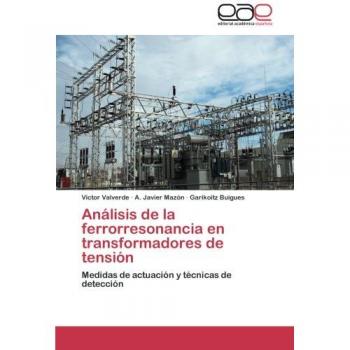 Análisis de la ferrorresonancia en transformadores de tensión: Medidas de actuación y técnicas de detección