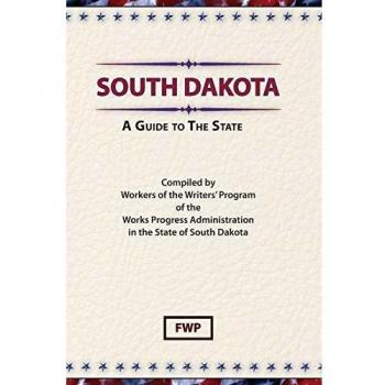 South Dakota: A Guide To The State