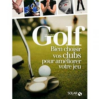 Golf, bien choisir vos clubs pour améliorer votre jeu