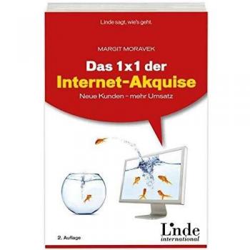 Das 1 x 1 der Internet-Akquise | Margit Moravek