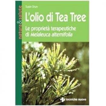 L' olio di tea tree. Le proprietà terapeutiche di Melaleuca alternifolia