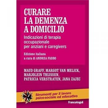 Curare la demenza a domicilio. Indicazioni di terapia occupazionale per anziani e caregivers