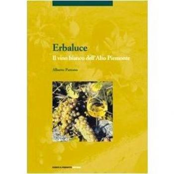 Erbaluce. Il vino bianco dell'alto Piemonte