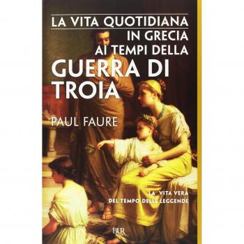 La vita quotidiana in Grecia ai tempi della guerra di Troia