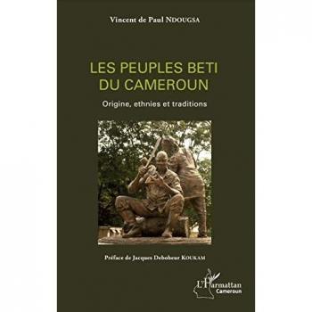 Les peuples beti du Cameroun: Origines, ethnies et traditions