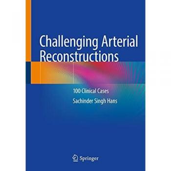Challenging Arterial Reconstructions: 100 Clinical Cases