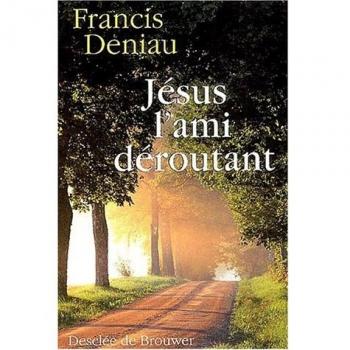 Jésus, l'ami déroutant