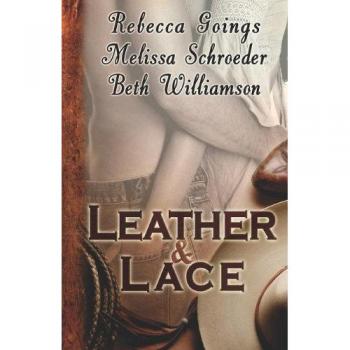 Beth Williamson Leather & Lace: Branded / High Noon / The Seduction Of Widow Mcewan
