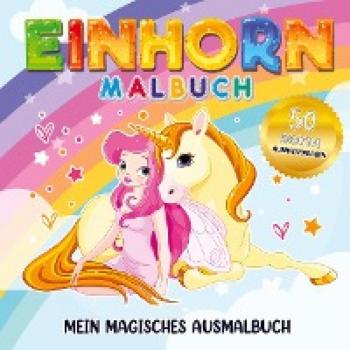 Einhorn Malbuch Mein magisches Ausmalbuch