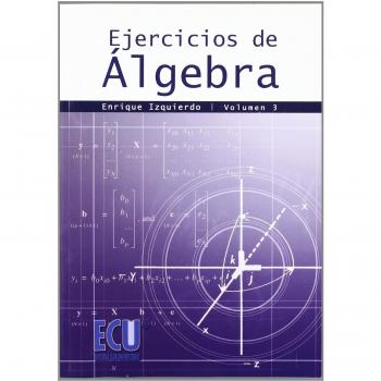 Ejercicios de álgebra. Vol. Iii (Tapa blanda).