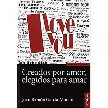 Creados Por Amor, Elegidos Para Amar, 3ª Ed.