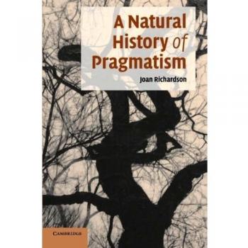 A Natural History of Pragmatism: The Fact Of Feeling From Jonathan Edwards To Gertrude Stein