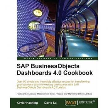 SAP BusinessObjects Dashboards 4.0 Cookbook