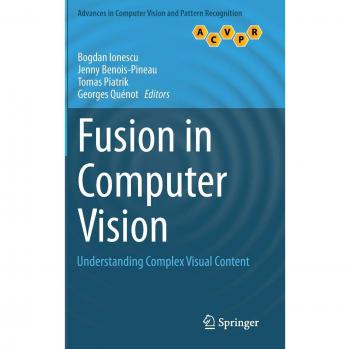 Fusion in Computer Vision: Understanding Complex Visual Content