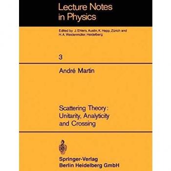 Scattering Theory: Unitarity, Analyticity And Crossing