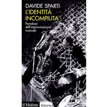 L'identità incompiuta. Paradossi dell'improvvisazione musicale
