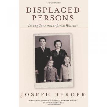 Displaced Persons: Growing Up American After the Holocaust