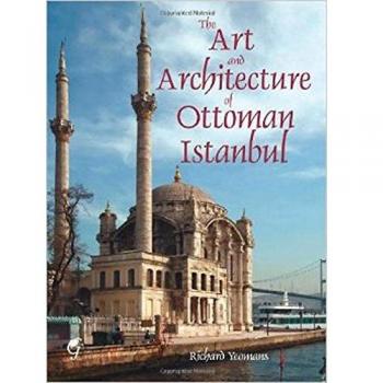 The Art and Architecture of Ottoman Istanbul