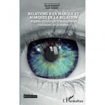 Relations à la marque et marques de la relation: Regards croisés sur le management relationnel de la marque