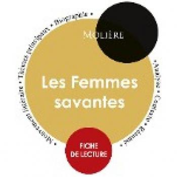 Fiche de lecture Les Femmes savantes (Étude intégrale)