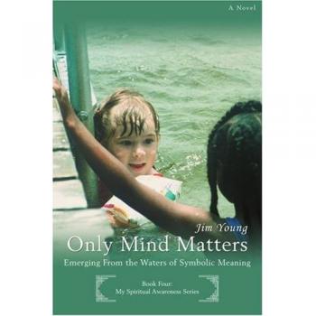 Only Mind Matters: Emerging from the Waters of Symbolic Meaning
